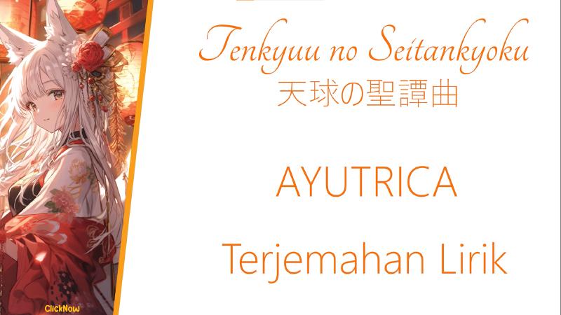 Featured image of post Lyrics AYUTRICA - Tenkyuu no Seitankyoku